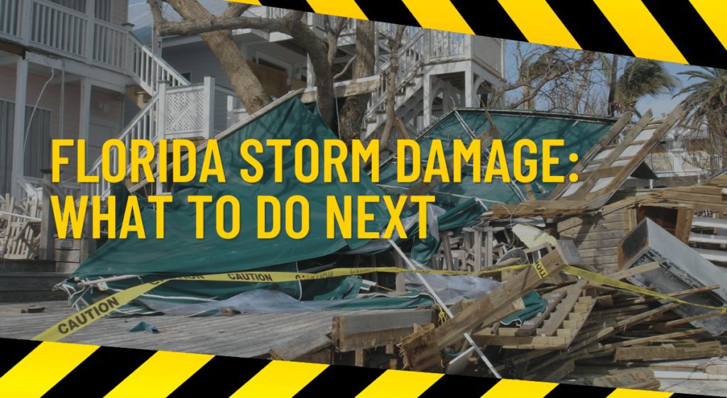 Florida Storm Damage: What to Do Next